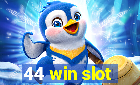 44 win slot